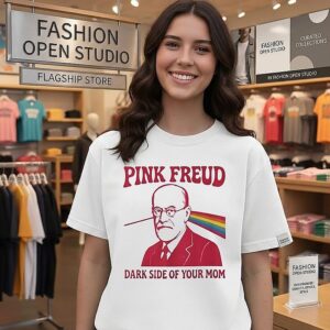 Pink Freud Dark Side Of Your Mom T-Shirt