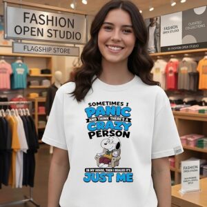 Snoopy Sometimes I Panic And Think There’s A Crazy Person In My House Then I Realize It’s Just Me T-Shirt