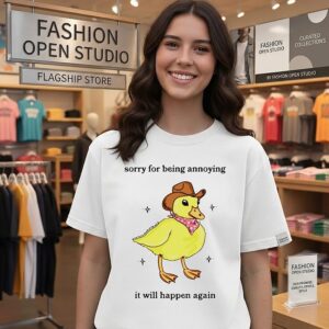 Sorry For Being Annoying It Will Happen Again Cowboy Duck T-Shirt