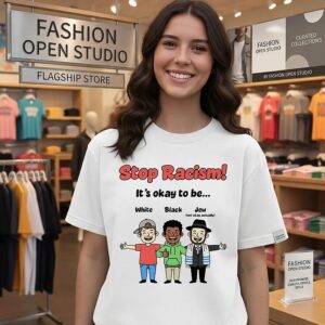 Stop Racism It Is Okay To Be White Black And Jew T-Shirt