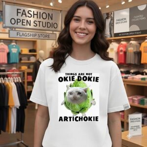 Things Are Not Okie Dokie Artichokie Sad Cat Meme T-Shirt