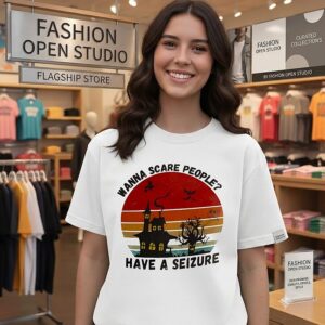 Wanna Scare People Have A Seizure Halloween T-Shirt