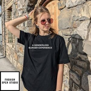 A Genderless Burger Experience T-Shirt