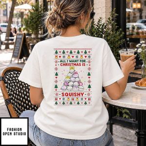All I Want For Christmas Is Squishy Ugly 2026 T-Shirt