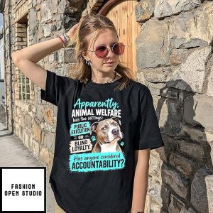 Apparently Animal Welfare Has Two Settings Accountability Dog Quote T-Shirt