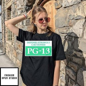 Defense Strongly Cautioned Pg-13 T-Shirt