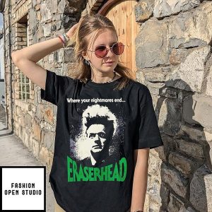 Eraserhead David Lynch Where You Nightmares End T-Shirt