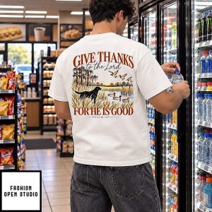 Give Thanks To The Lord For He Is Good Psalm 107 1 Labrador Retriever Duck Hunting T-Shirt