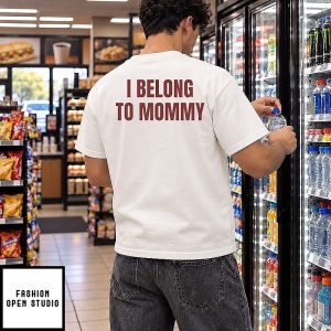 I Belong To Mommy T-Shirt