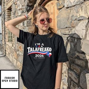 I’m A Talafreako 2026 US Senate Texas Politics Graphic T-Shirt