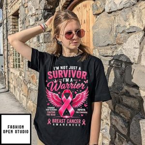 I’m Not Just A Survivor I’m A Warrior Breast Cancer Awareness T-Shirt