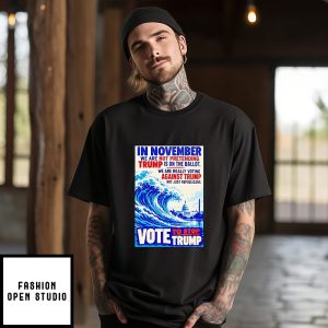 In November We Are Not Pretending Trump T-Shirt