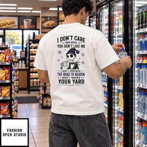 Jack Skellington I Don’t Care How Much You Don’t Like Me Not My Problem T-Shirt