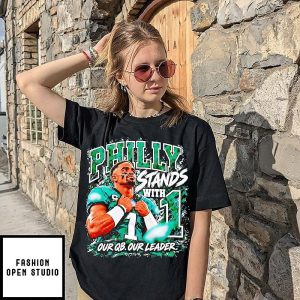 Jalen Hurts Philadelphia Eagles Philly Stands With 1 Our Qb Our Leader T-Shirt