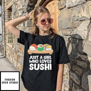 Just A Girl Who Loves Sushi T-Shirt