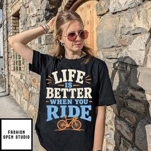 Life Is Better When You Ride Road Cycling T-Shirt