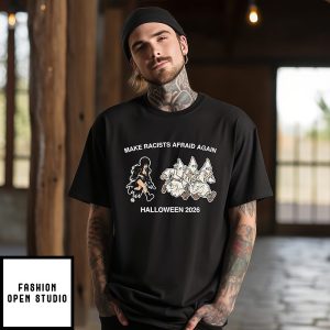 Make Racists Afraid Again Halloween 2026 T-Shirt