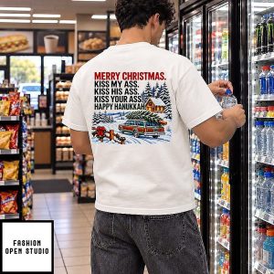 Merry Christmas Kiss My Ass Kiss His Ass Kiss Your Ass Happy Hanukkah T-Shirt
