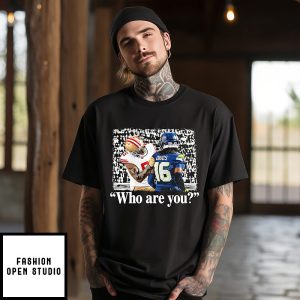 Mike Evans San Francisco 49ers Vs Seattle Seahawks Trevon Diggs Who Are You T-Shirt