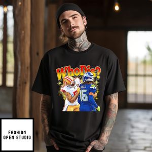 Mike Evans San Francisco 49ers Vs Seattle Seahawks Trevon Diggs Who Dis T-Shirt
