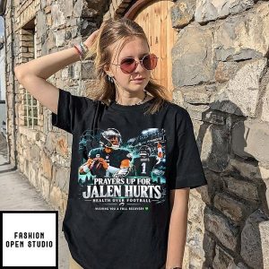 Prayers Up For Jalen Hurts Health Over Football Philadelphia Eagles T-Shirt