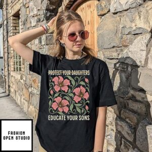 Protect Your Daughters Educate Your Sons T-Shirt