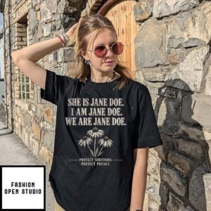She Is Jane Doe I Am Jane Doe We Are Jane Doe T-Shirt
