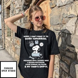 Snoopy Sorry I Can’t Make It To Work Tomorrow Mechanic Quote T-Shirt