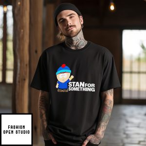 South Park Stan Marsh Stan For Something T-Shirt