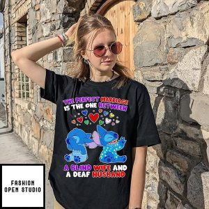 Stitch The Perfect Marriage Between A Blind Wife And A Deaf Husband T-Shirt