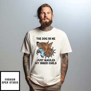 The Dog In Me Just Mauled My Inner Child T-Shirt