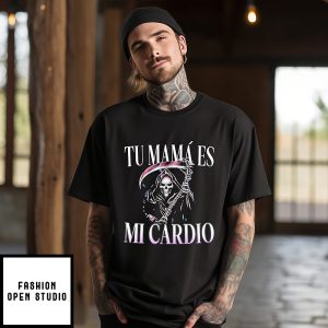 Tu Mamá Es Mi Cardio Grim Reaper T-Shirt