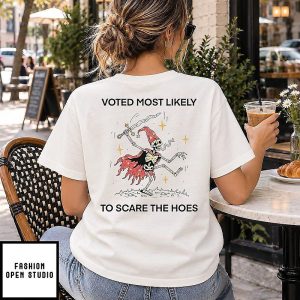 Voted Most Likely To Scare The Hoes Skeleton T-Shirt