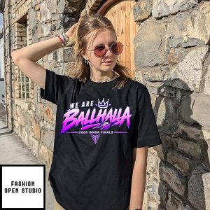 We Are Ballhalla 2026 Golden State Valkyries Wnba Finals T-Shirt