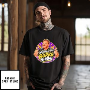 Welcome To The Burke Show Podcast T-Shirt