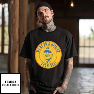 We’re On A Mission From Bob Milwaukee Brewers Baseball T-Shirt