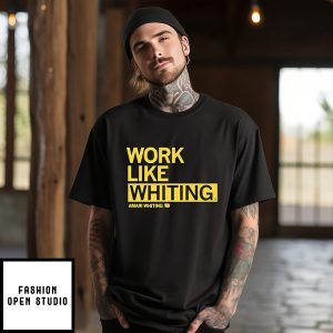 Work Like Whiting Amari Whiting Iowa Hawkeyes T-Shirt